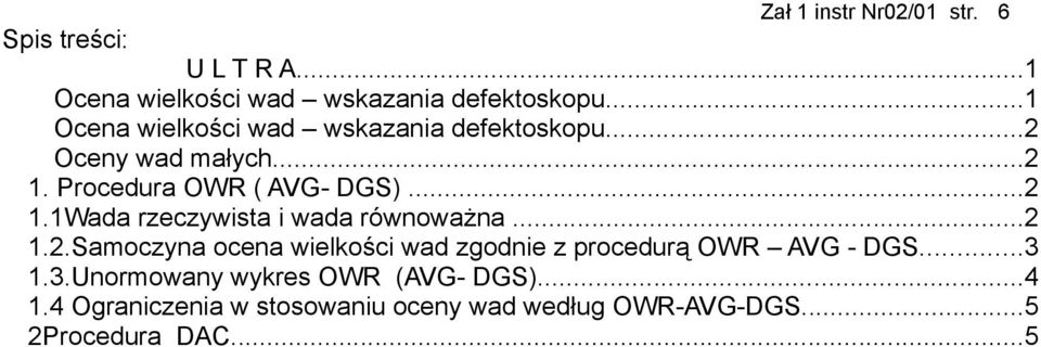 ..2 1.2.Samoczyna ocena wielkości wa zgonie z proceurą OWR AVG - DGS...3 1.3.Unormowany wykres OWR (AVG- DGS).