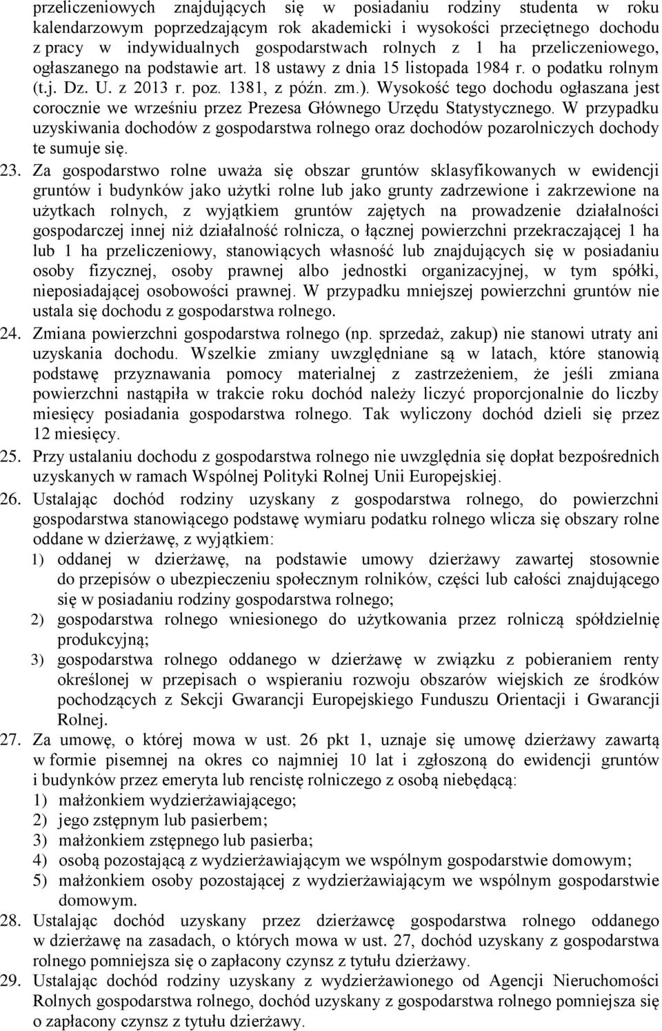 Wysokość tego dochodu ogłaszana jest corocznie we wrześniu przez Prezesa Głównego Urzędu Statystycznego.