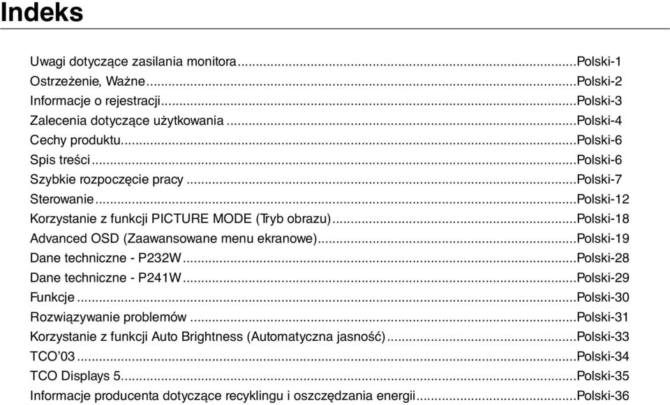 ..polski-18 Advanced OSD (Zaawansowane menu ekranowe)...polski-19 Dane techniczne - P232W...Polski-28 Dane techniczne - P241W...Polski-29 Funkcje.