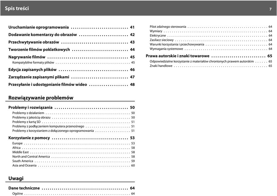 .. 65 Odpowiedzilne korzystnie z mteriłów chronionych prwem utorskim...... 65 Znki hndlowe...65 Zrządznie zpisnymi plikmi... 47 Przesyłnie i udostępninie filmów wideo.