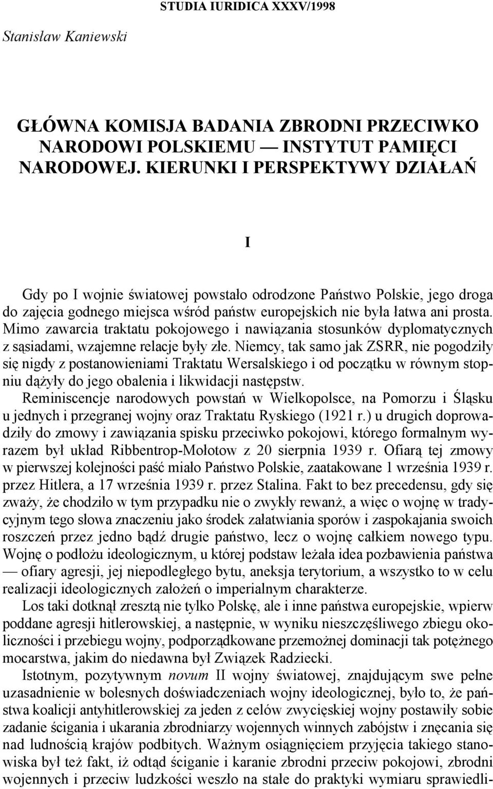 Mimo zawarcia traktatu pokojowego i nawiązania stosunków dyplomatycznych z sąsiadami, wzajemne relacje były złe.