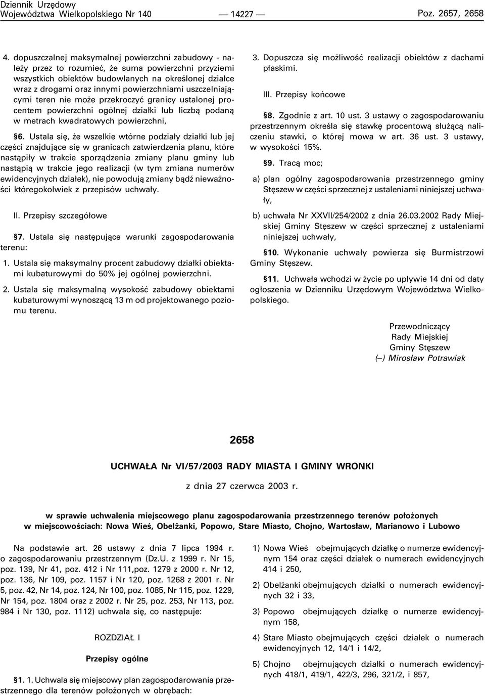 uszczelniaj¹cymi teren nie mo e przekroczyæ granicy ustalonej procentem powierzchni ogólnej dzia³ki lub liczb¹ podan¹ w metrach kwadratowych powierzchni, 6.