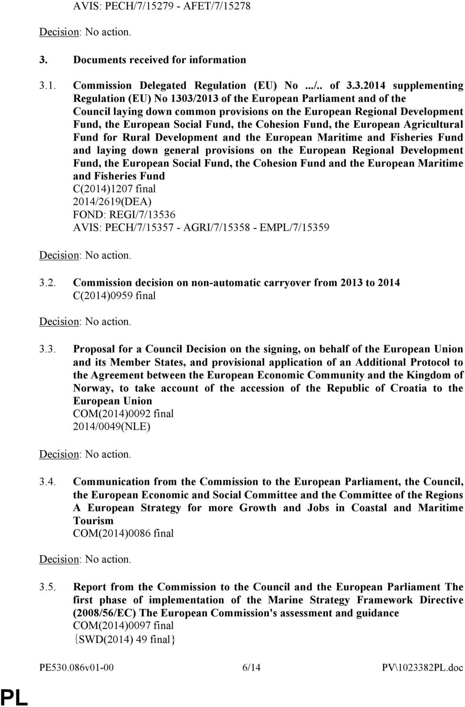 1. Commission Delegated Regulation (EU) No.../.. of 3.