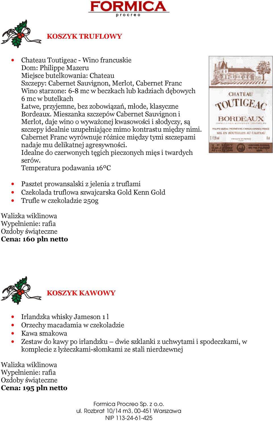 Mieszanka szczepów Cabernet Sauvignon i Merlot, daje wino o wyważonej kwasowości i słodyczy, są szczepy idealnie uzupełniające mimo kontrastu między nimi.