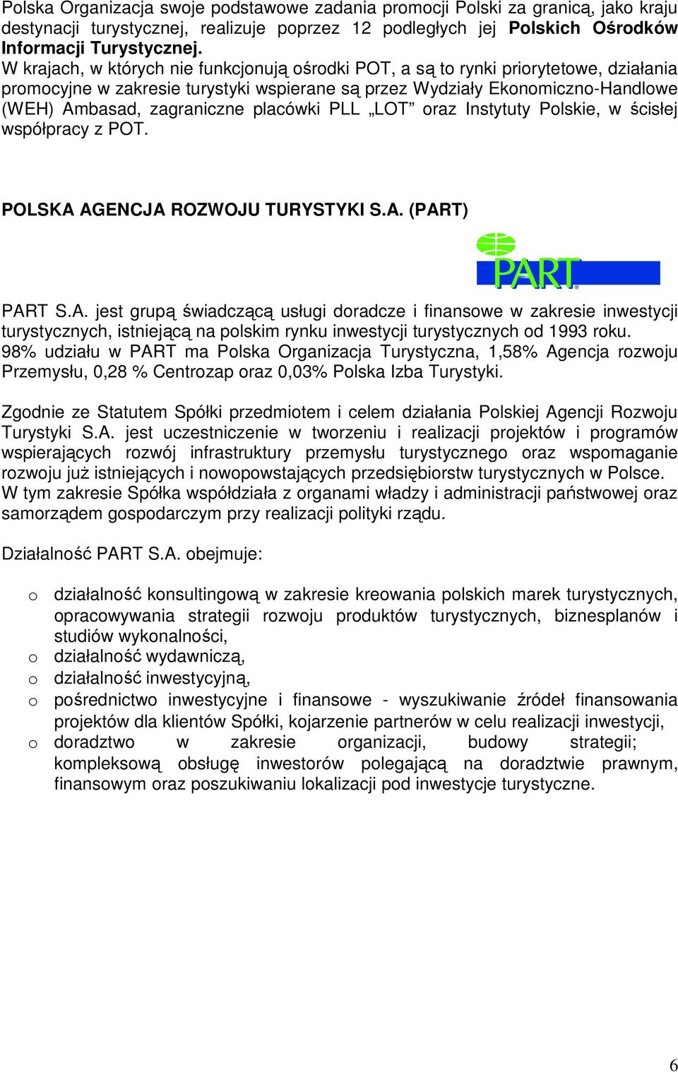 LOT raz Instytuty Plskie, w ścisłej współpracy z POT. POLSKA 