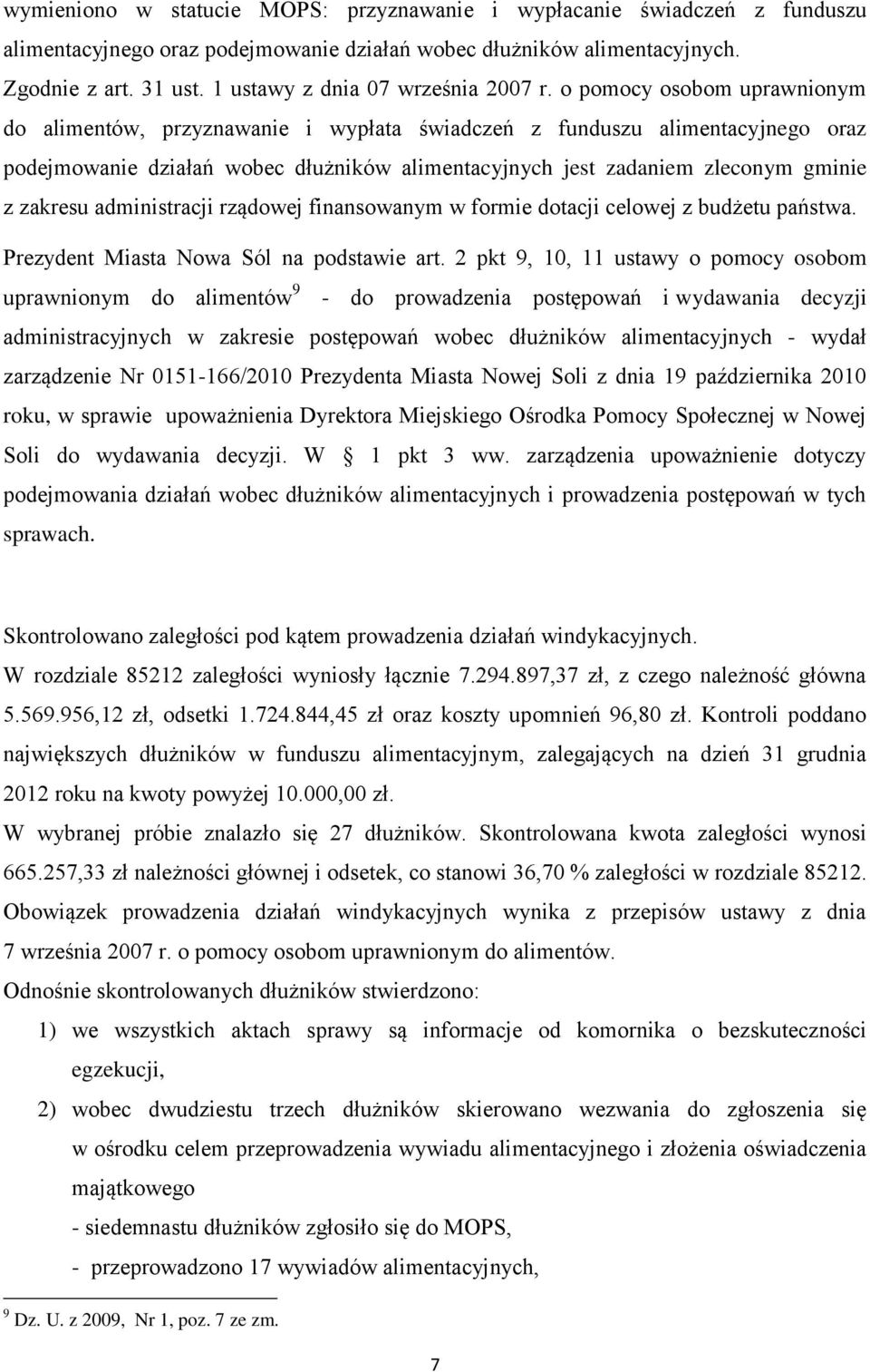 o pomocy osobom uprawnionym do alimentów, przyznawanie i wypłata świadczeń z funduszu alimentacyjnego oraz podejmowanie działań wobec dłużników alimentacyjnych jest zadaniem zleconym gminie z zakresu