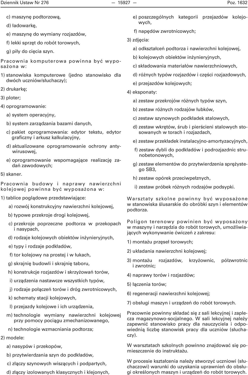 zarządzania bazami danych, c) pakiet oprogramowania: edytor tekstu, edytor graficzny i arkusz kalkulacyjny, d) aktualizowane oprogramowanie ochrony antywirusowej, e) oprogramowanie wspomagające