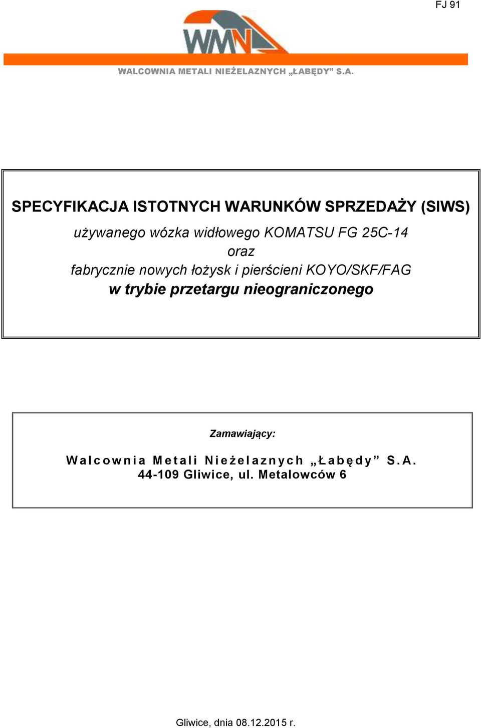 METALI NIEŻELAZNYCH ŁABĘDY S.A. SPECYFIKACJA ISTOTNYCH WARUNKÓW SPRZEDAŻY (SIWS) używanego