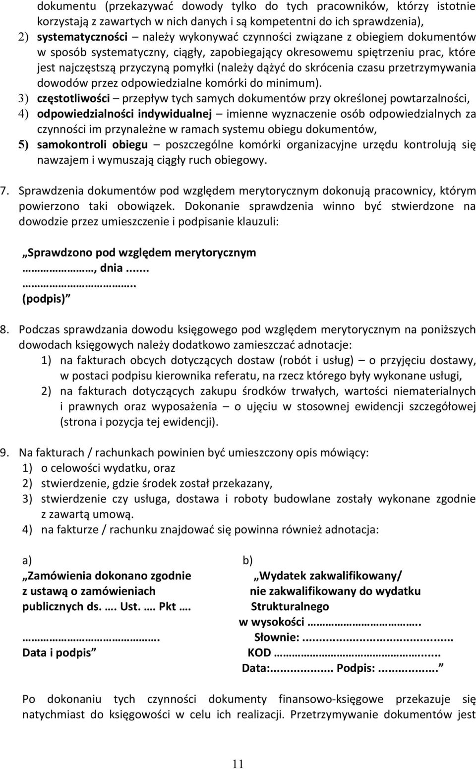 dowodów przez odpowiedzialne komórki do minimum).