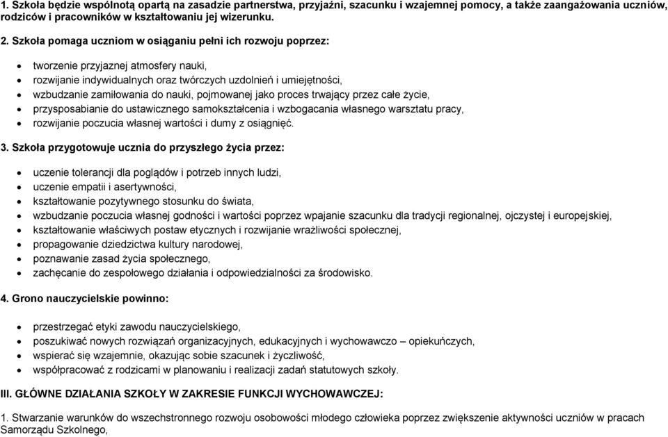 pojmowanej jako proces trwający przez całe życie, przysposabianie do ustawicznego samokształcenia i wzbogacania własnego warsztatu pracy, rozwijanie poczucia własnej wartości i dumy z osiągnięć. 3.