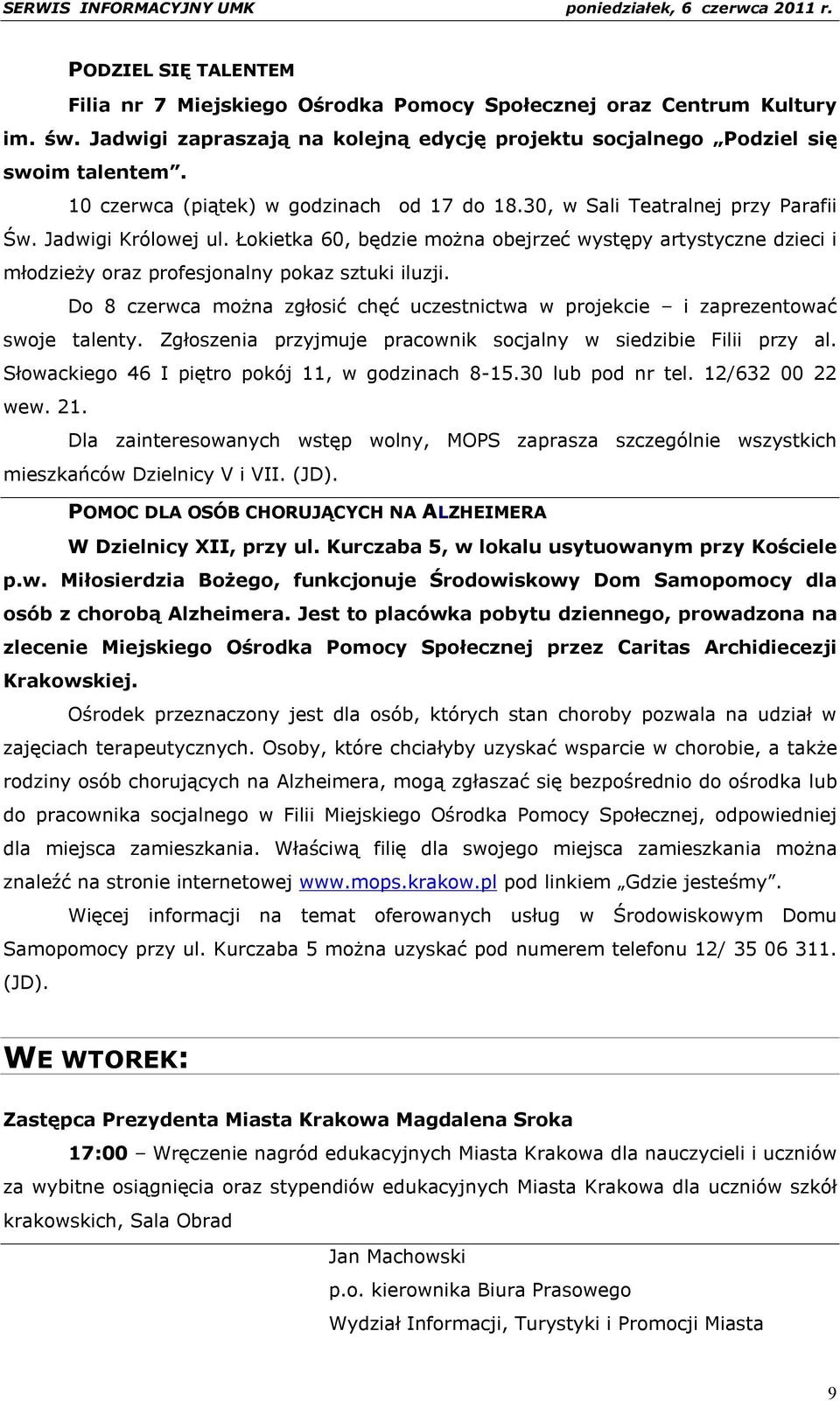 Łokietka 60, będzie można obejrzeć występy artystyczne dzieci i młodzieży oraz profesjonalny pokaz sztuki iluzji.