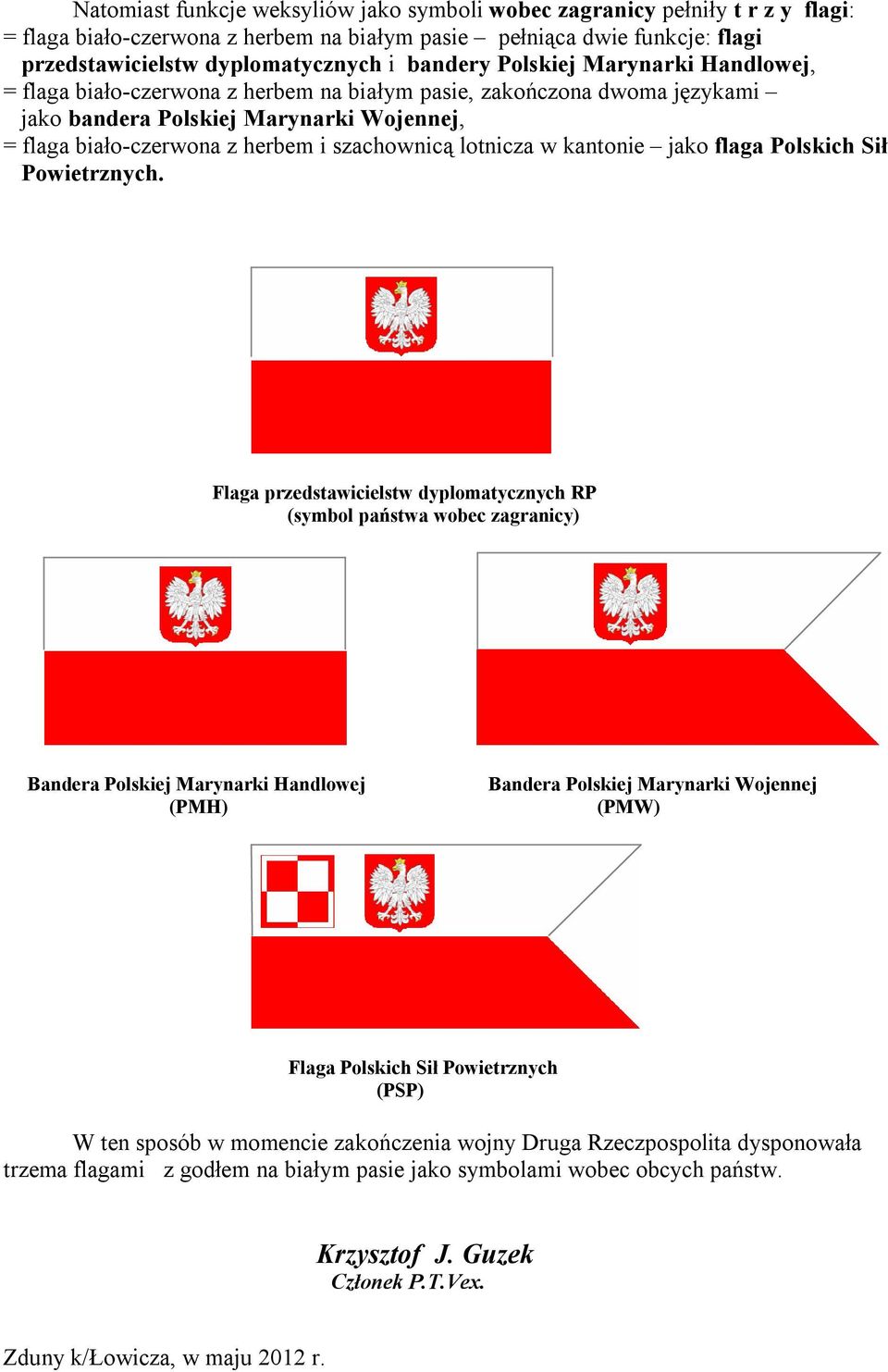 szachownicą lotnicza w kantonie jako flaga Polskich Sił Powietrznych.