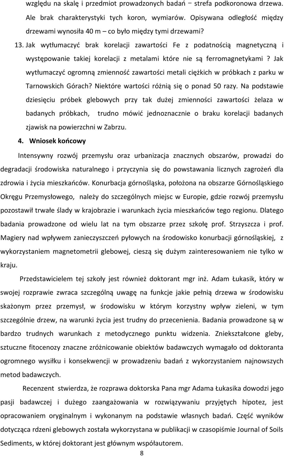 Jak wytłumaczyć brak korelacji zawartości Fe z podatnością magnetyczną i występowanie takiej korelacji z metalami które nie są ferromagnetykami?