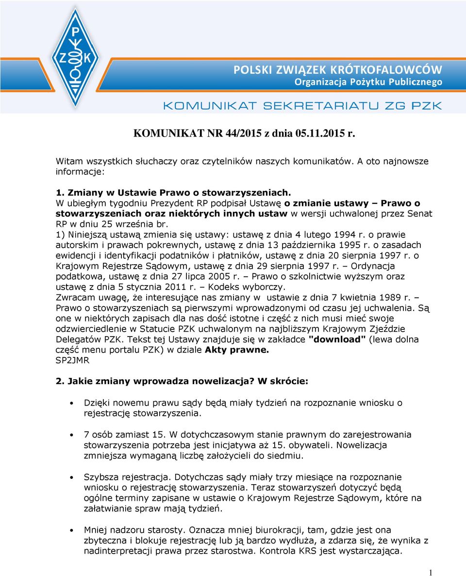 1) Niniejszą ustawą zmienia się ustawy: ustawę z dnia 4 lutego 1994 r. o prawie autorskim i prawach pokrewnych, ustawę z dnia 13 października 1995 r.