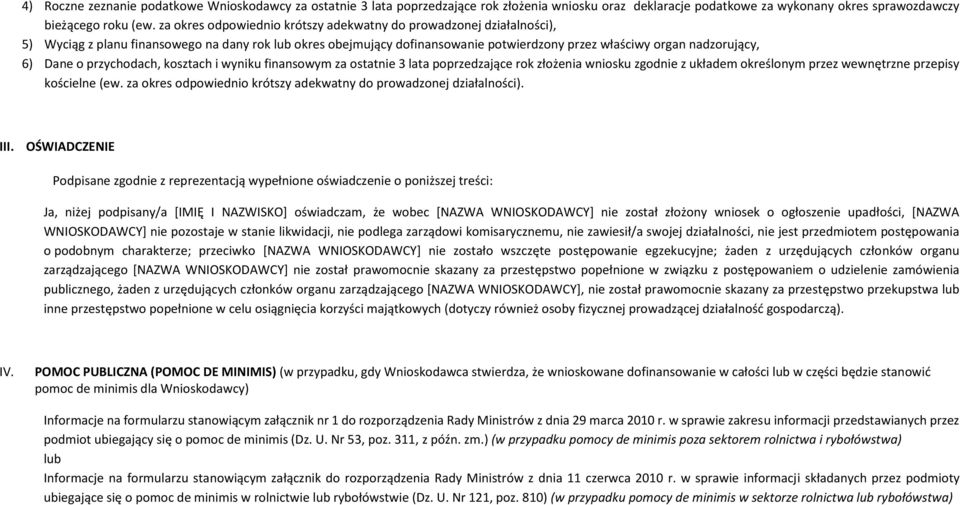 Dane o przychodach, kosztach i wyniku finansowym za ostatnie 3 lata poprzedzające rok złożenia wniosku zgodnie z układem określonym przez wewnętrzne przepisy kościelne (ew.