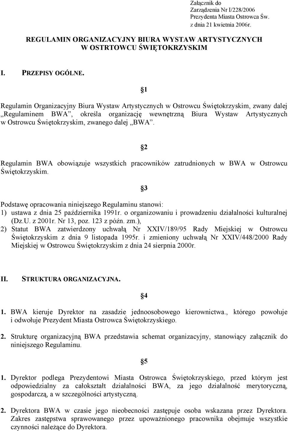 zwanego dalej BWA. 2 Regulamin BWA obowiązuje wszystkich pracowników zatrudnionych w BWA w Ostrowcu Świętokrzyskim.