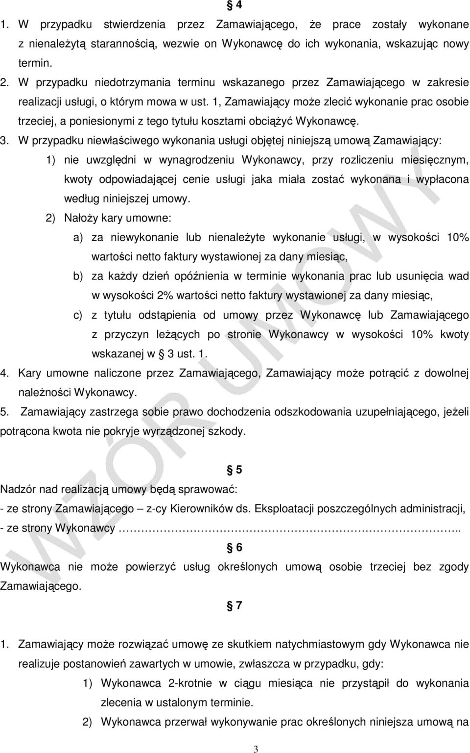 1, Zamawiający moŝe zlecić wykonanie prac osobie trzeciej, a poniesionymi z tego tytułu kosztami obciąŝyć Wykonawcę. 3.