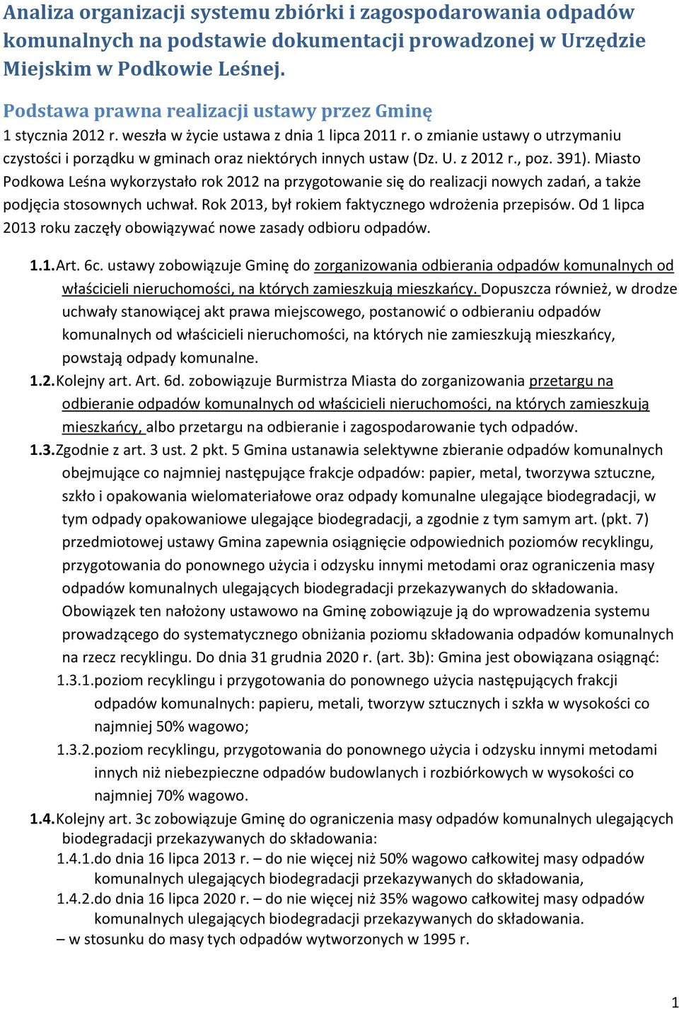 o zmianie ustawy o utrzymaniu czystości i porządku w gminach oraz niektórych innych ustaw (Dz. U. z 2012 r., poz. 391).