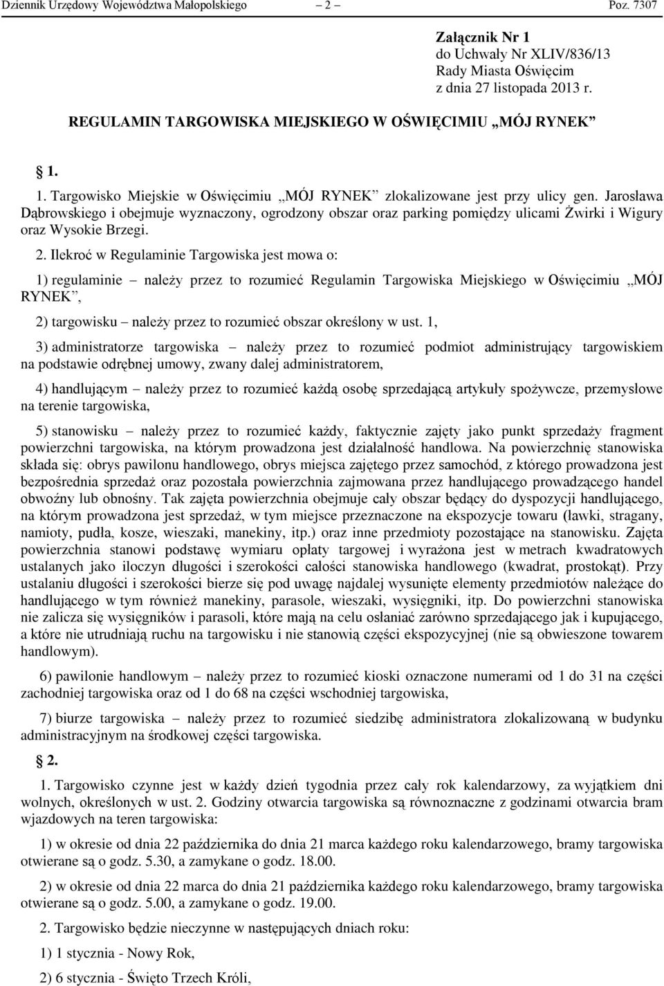 Jarosława Dąbrowskiego i obejmuje wyznaczony, ogrodzony obszar oraz parking pomiędzy ulicami Żwirki i Wigury oraz Wysokie Brzegi. 2.