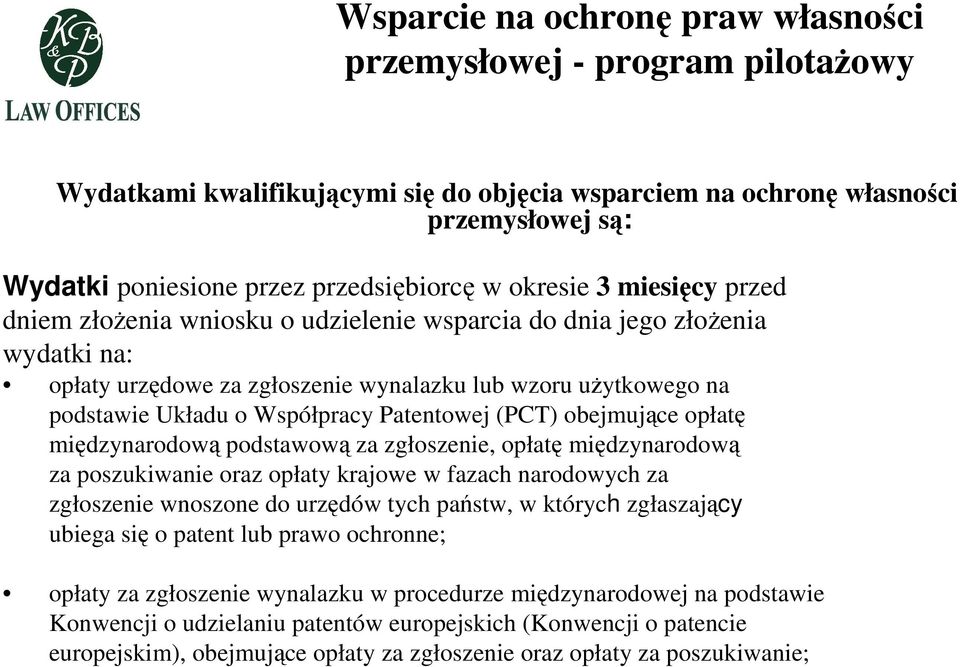 Patentowej (PCT) obejmujące opłatę międzynarodową podstawową za zgłoszenie, opłatę międzynarodową za poszukiwanie oraz opłaty krajowe w fazach narodowych za zgłoszenie wnoszone do urzędów tych