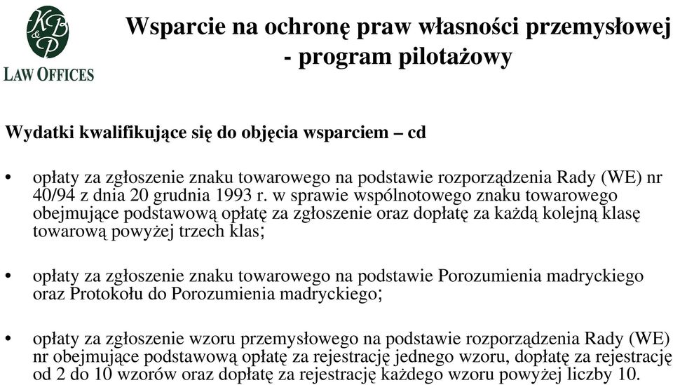 w sprawie wspólnotowego znaku towarowego obejmujące podstawową opłatę za zgłoszenie oraz dopłatę za każdą kolejną klasę towarową powyżej trzech klas; opłaty za zgłoszenie znaku