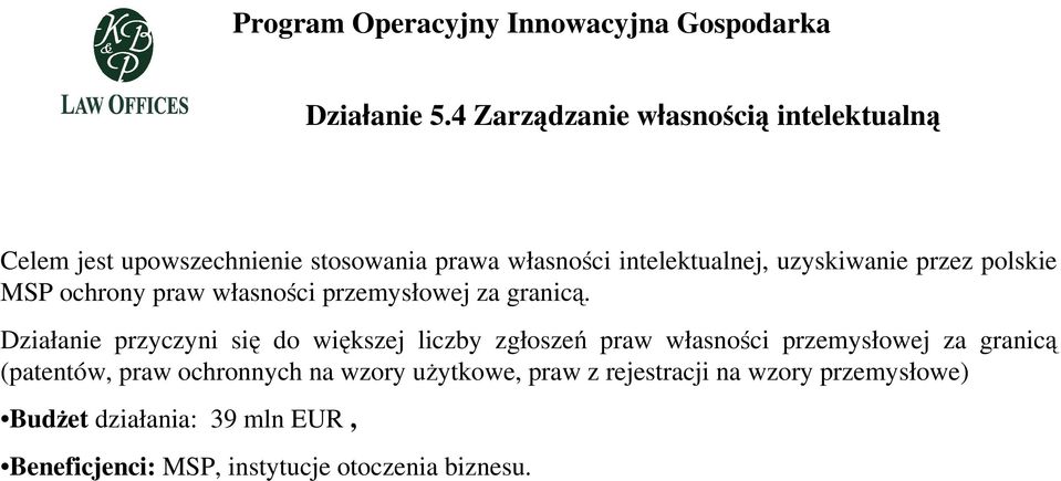 przez polskie MSP ochrony praw własności przemysłowej za granicą.