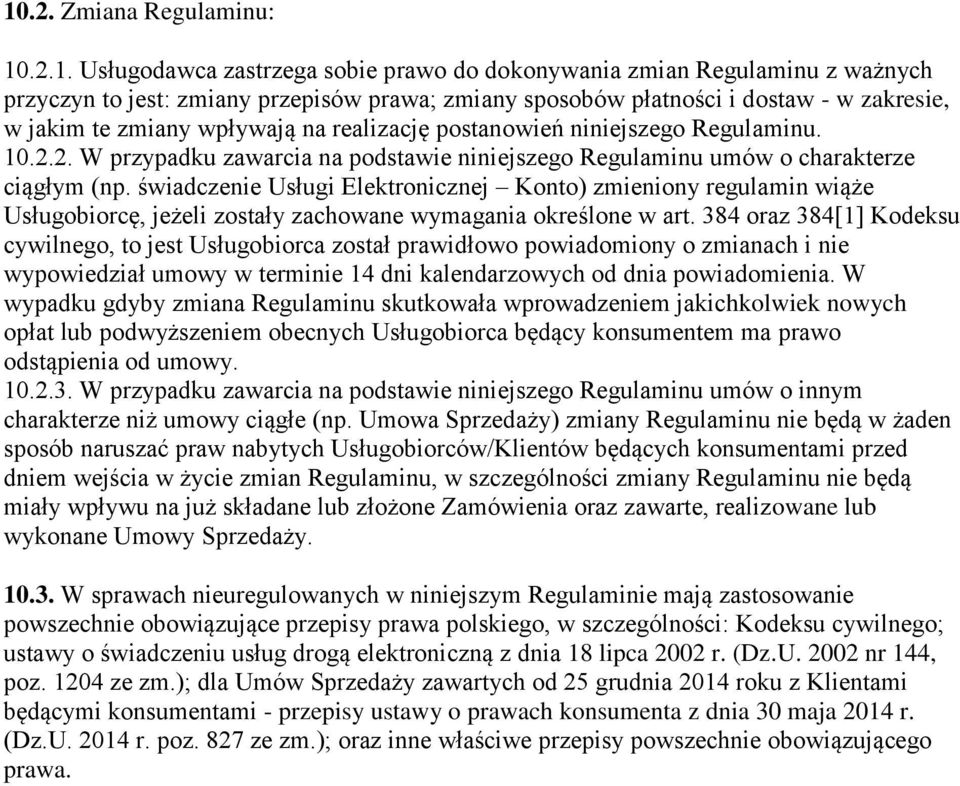 świadczenie Usługi Elektronicznej Konto) zmieniony regulamin wiąże Usługobiorcę, jeżeli zostały zachowane wymagania określone w art.