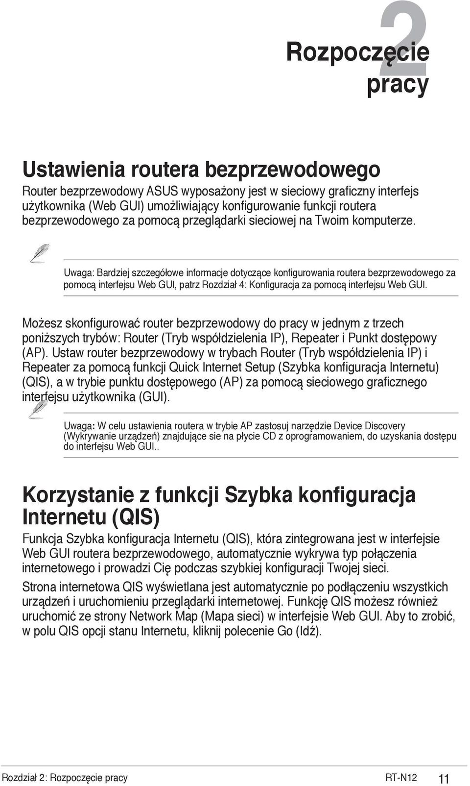 Uwaga: Bardziej szczegółowe informacje dotyczące konfigurowania routera bezprzewodowego za pomocą interfejsu Web GUI, patrz Rozdział 4: Konfiguracja za pomocą interfejsu Web GUI.