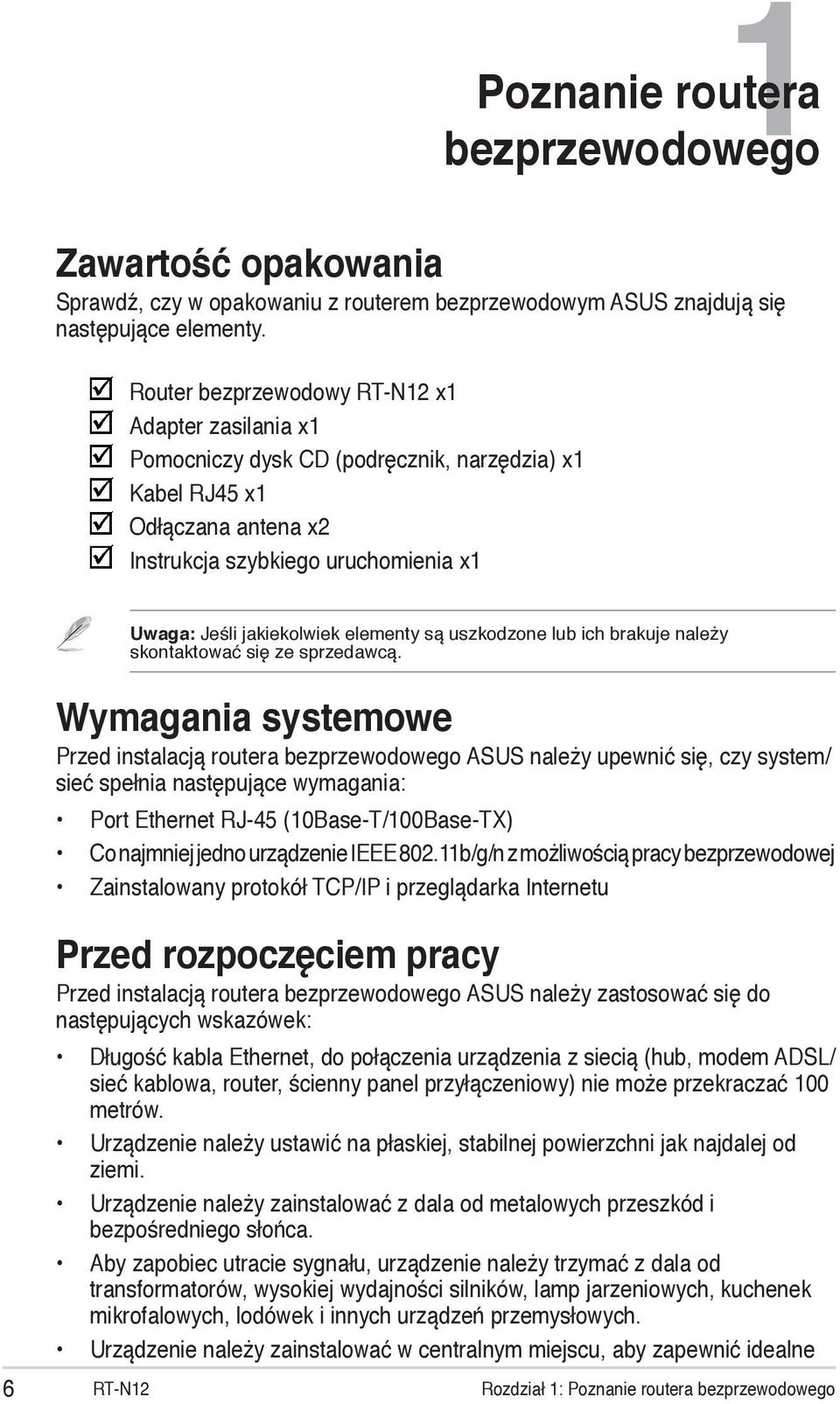 elementy są uszkodzone lub ich brakuje należy skontaktować się ze sprzedawcą.