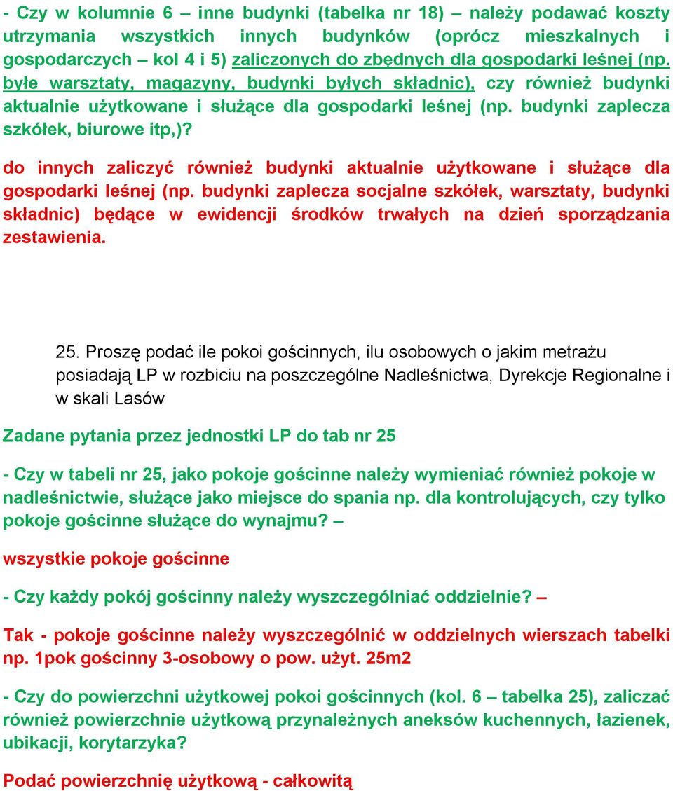 do innych zaliczyć również budynki aktualnie użytkowane i służące dla gospodarki leśnej (np.