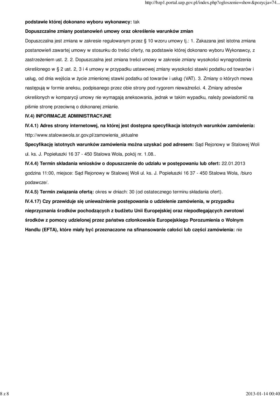 2. Dopuszczalna jest zmiana treści umowy w zakresie zmiany wysokości wynagrodzenia określonego w 2 ust.