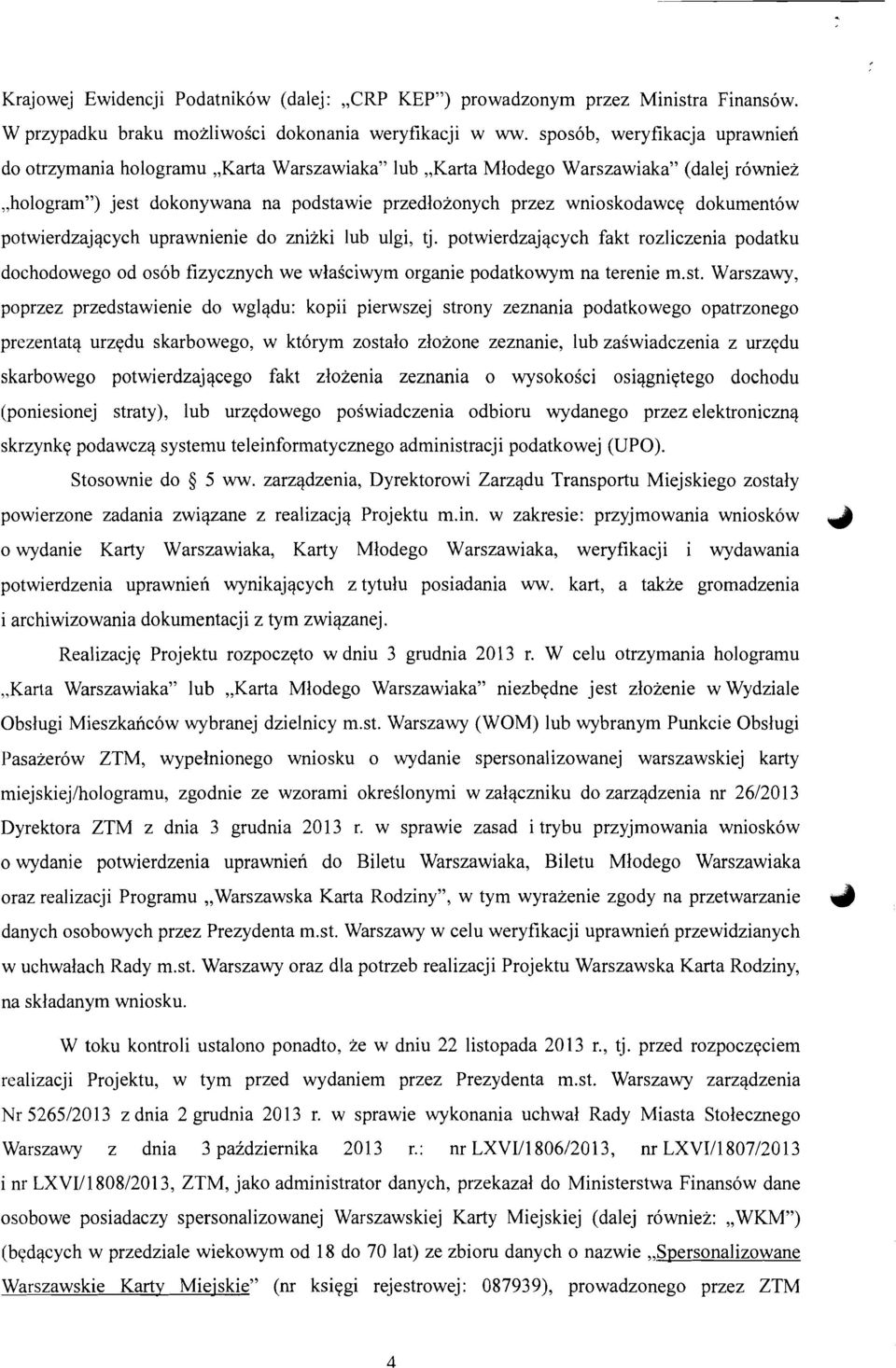 dokumentow potwierdzajqcych uprawnienie do znizki lub ulgi, tj. potwierdzajqcych fakt rozliczenia podatku dochodowego od osob fizycznych we wlaiciwym organie podatkowym na terenie m.st.