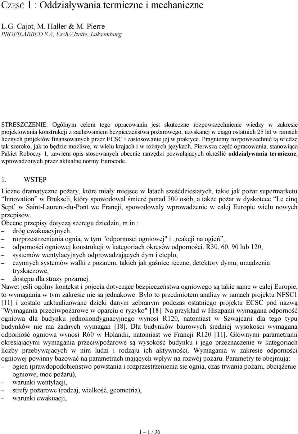 uzyskanej w ciągu ostatnich 25 lat w ramach licznych projektów finansowanych przez ECSC i zastosowanie jej w praktyce.