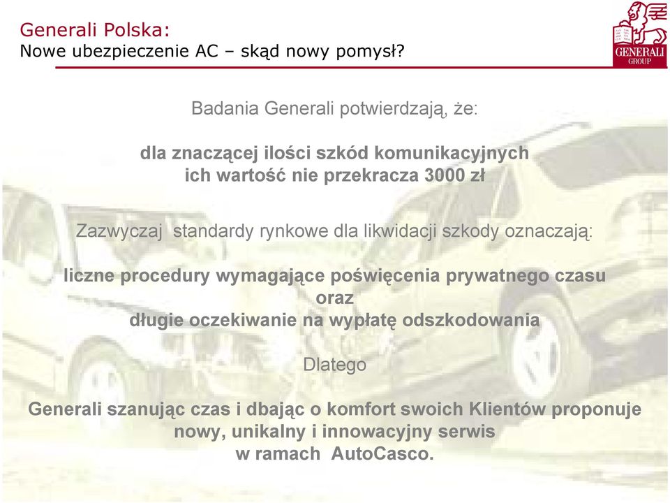 Zazwyczaj standardy rynkowe dla likwidacji szkody oznaczają: liczne procedury wymagające poświęcenia prywatnego