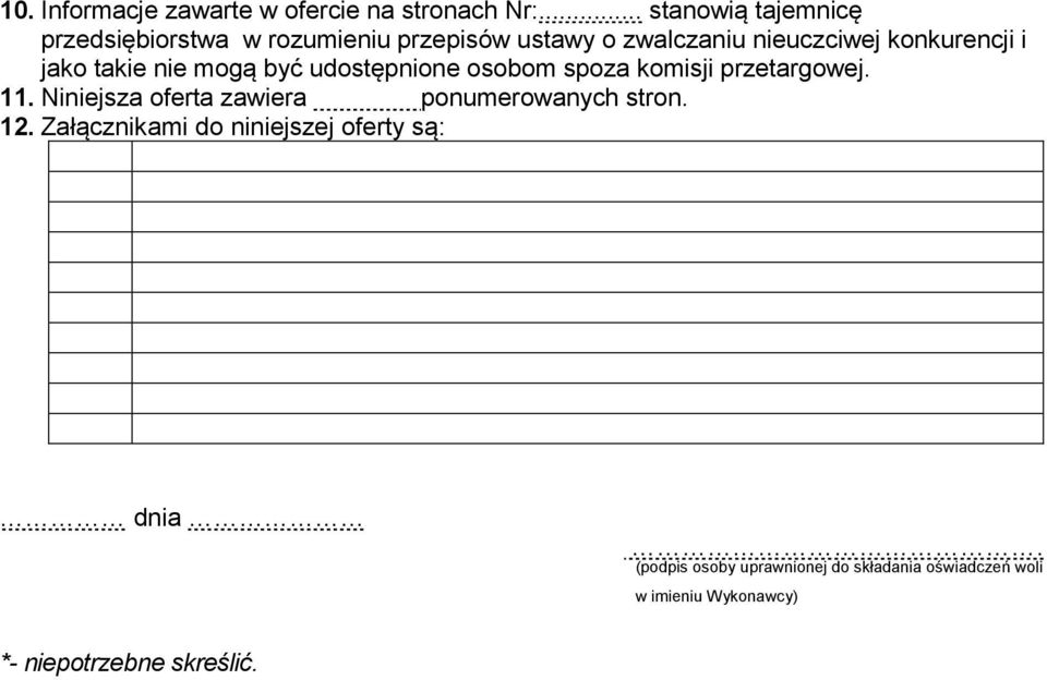 jako takie nie mogą być udostępnione osobom spoza komisji przetargowej. 11.