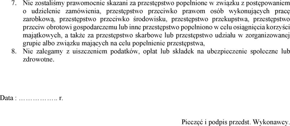 popełniono w celu osiągnięcia korzyści majątkowych, a także za przestępstwo skarbowe lub przestępstwo udziału w zorganizowanej grupie albo związku mających na