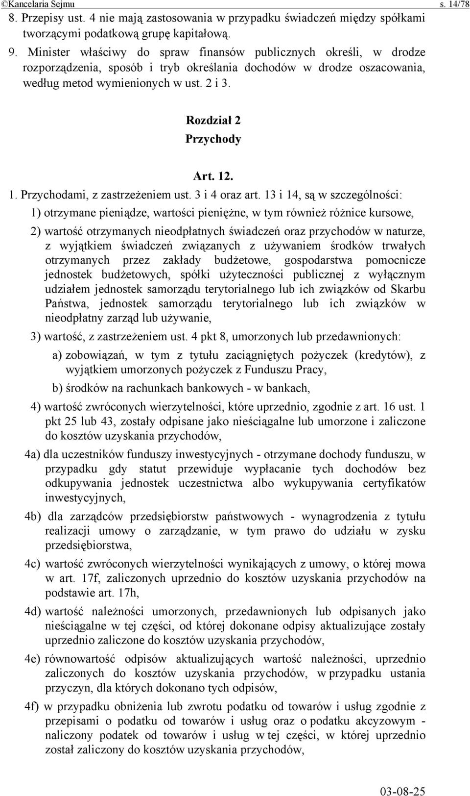 Rozdział 2 Przychody Art. 12. 1. Przychodami, z zastrzeżeniem ust. 3 i 4 oraz art.