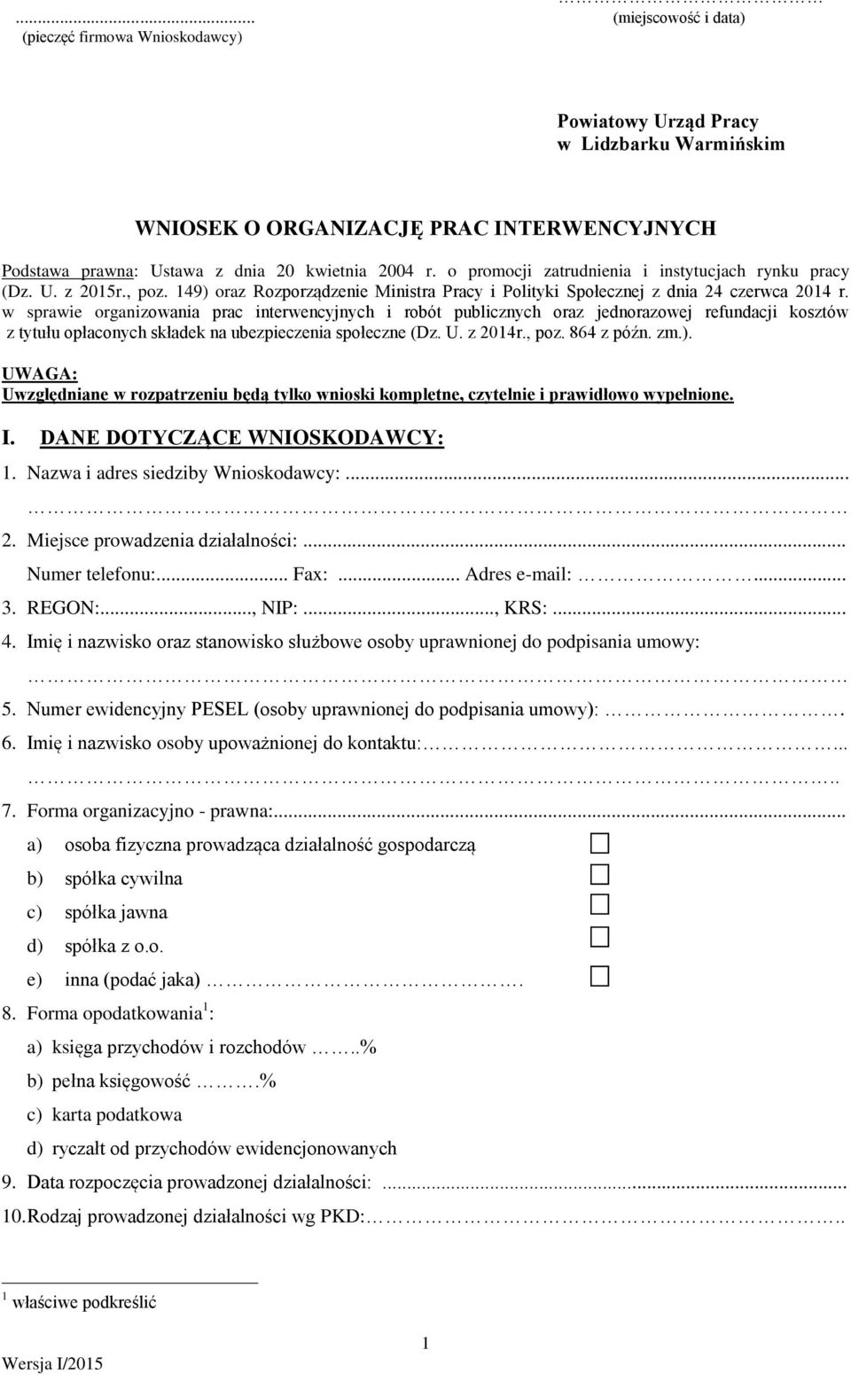 w sprawie organizowania prac interwencyjnych i robót publicznych oraz jednorazowej refundacji kosztów z tytułu opłaconych składek na ubezpieczenia społeczne (Dz. U. z 2014r., poz. 864 z późn. zm.).