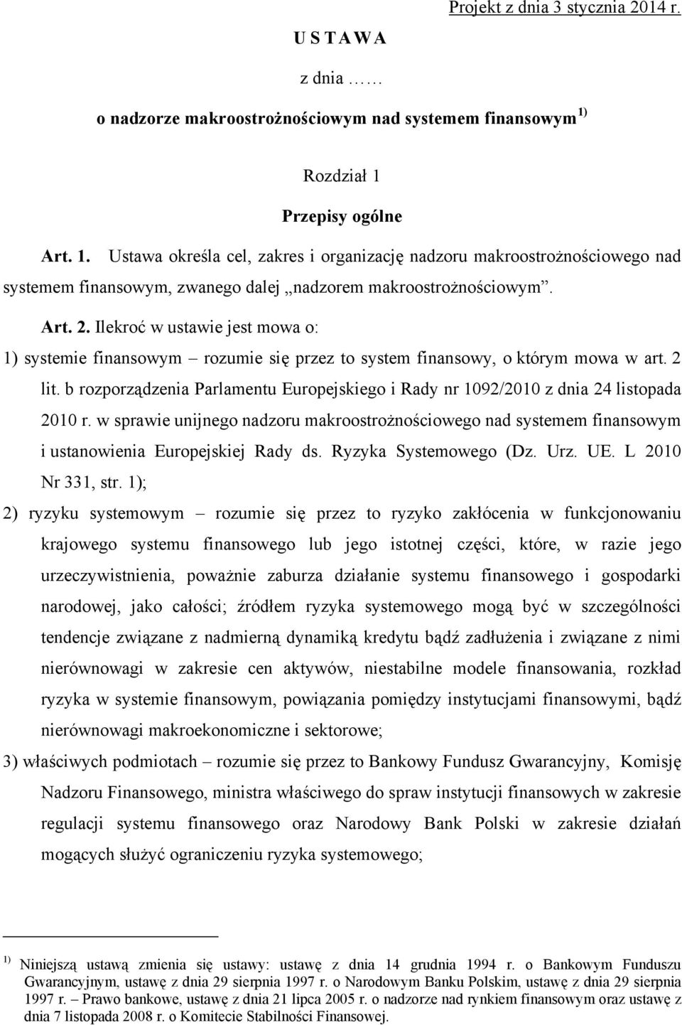 Ilekroć w ustawie jest mowa o: 1) systemie finansowym rozumie się przez to system finansowy, o którym mowa w art. 2 lit.