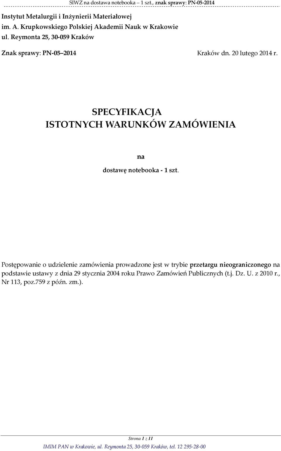 SPECYFIKACJA ISTOTNYCH WARUNKÓW ZAMÓWIENIA na dostawę notebooka - 1 szt.