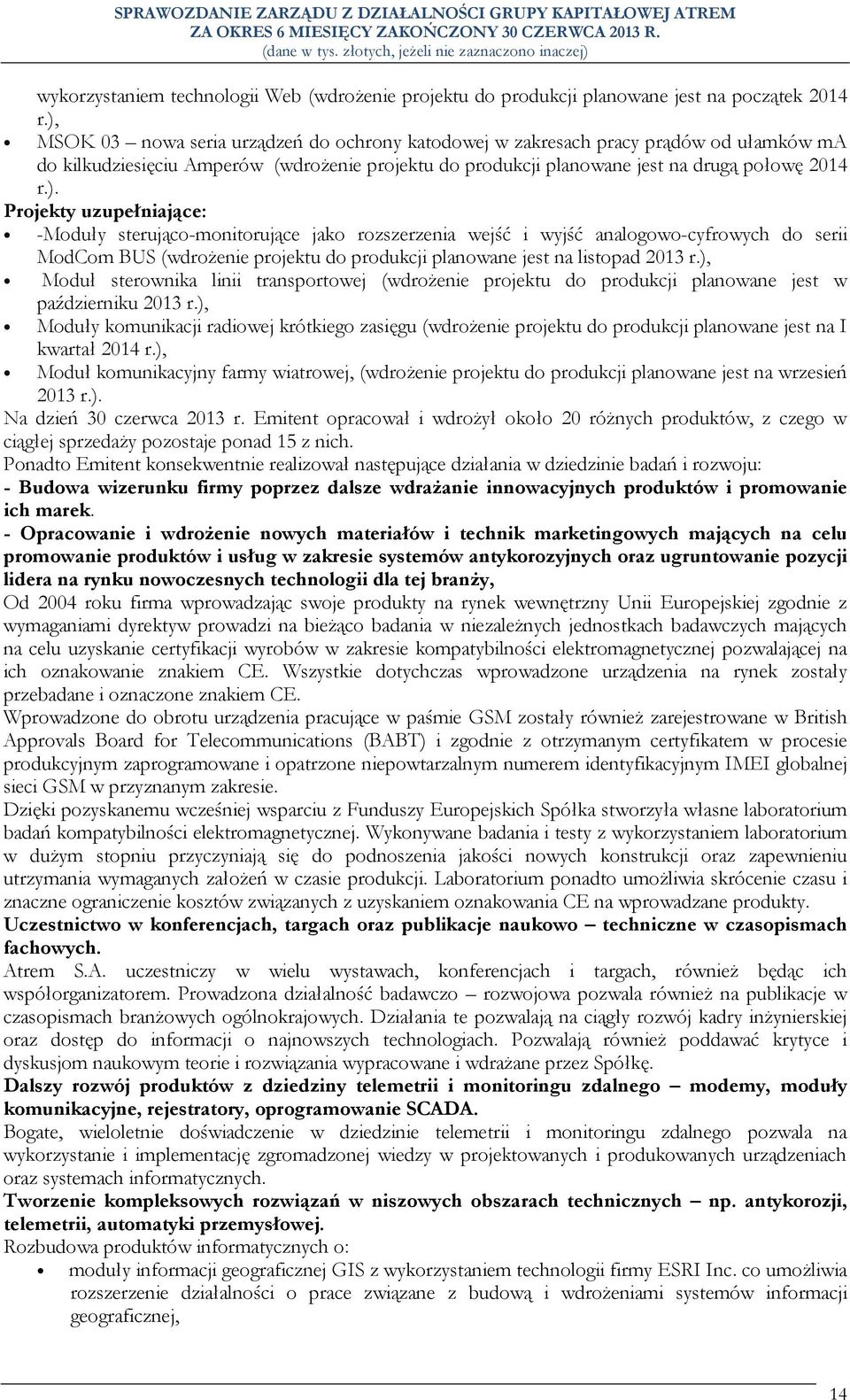 ), Moduł sterownika linii transportowej (wdrożenie projektu do produkcji planowane jest w październiku 2013 r.