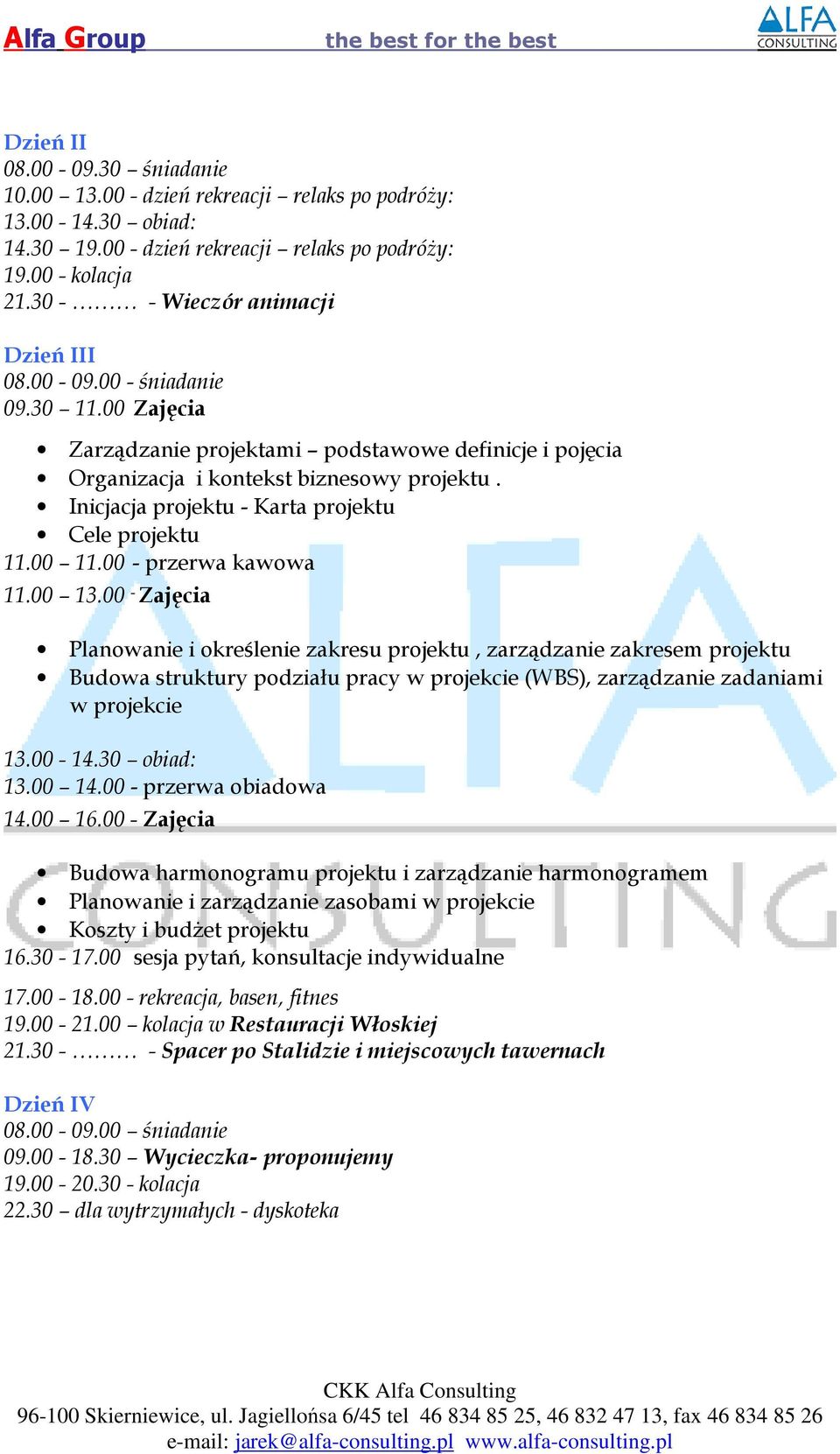 00 13.00 - Zajęcia Planowanie i określenie zakresu projektu, zarządzanie zakresem projektu Budowa struktury podziału pracy w projekcie (WBS), zarządzanie zadaniami w projekcie 13.00 14.