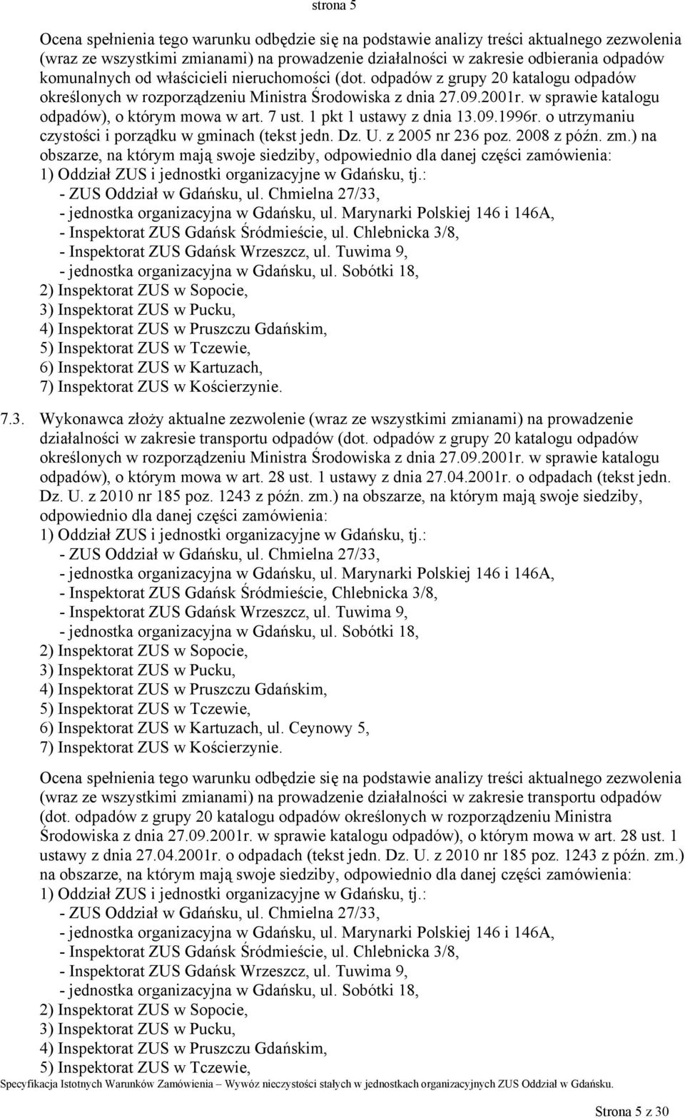 w sprawie katalogu odpadów), o którym mowa w art. 7 ust. 1 pkt 1 ustawy z dnia 13.09.1996r. o utrzymaniu czystości i porządku w gminach (tekst jedn. Dz. U. z 2005 nr 236 poz. 2008 z późn. zm.