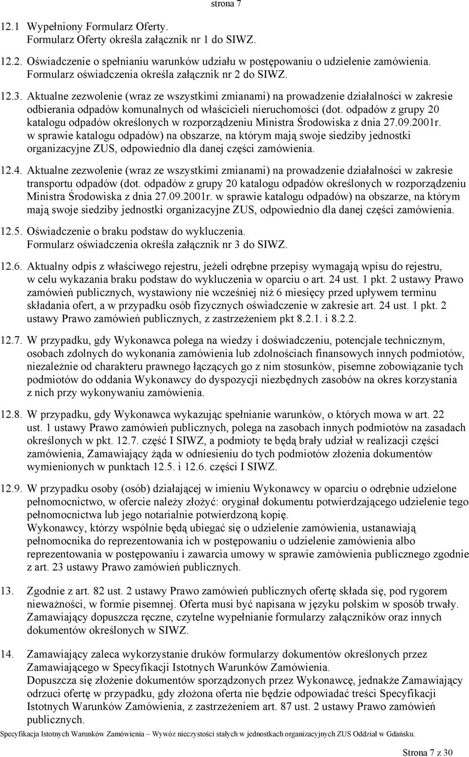 Aktualne zezwolenie (wraz ze wszystkimi zmianami) na prowadzenie działalności w zakresie odbierania odpadów komunalnych od właścicieli nieruchomości (dot.