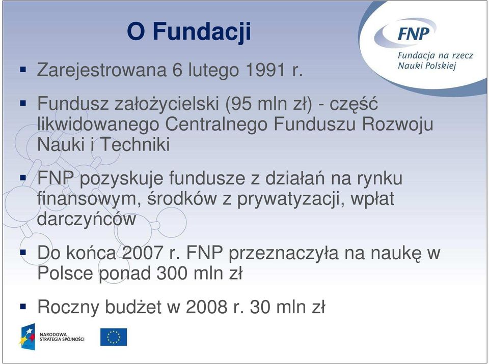 Nauki i Techniki FNP pozyskuje fundusze z działań na rynku finansowym, środków z