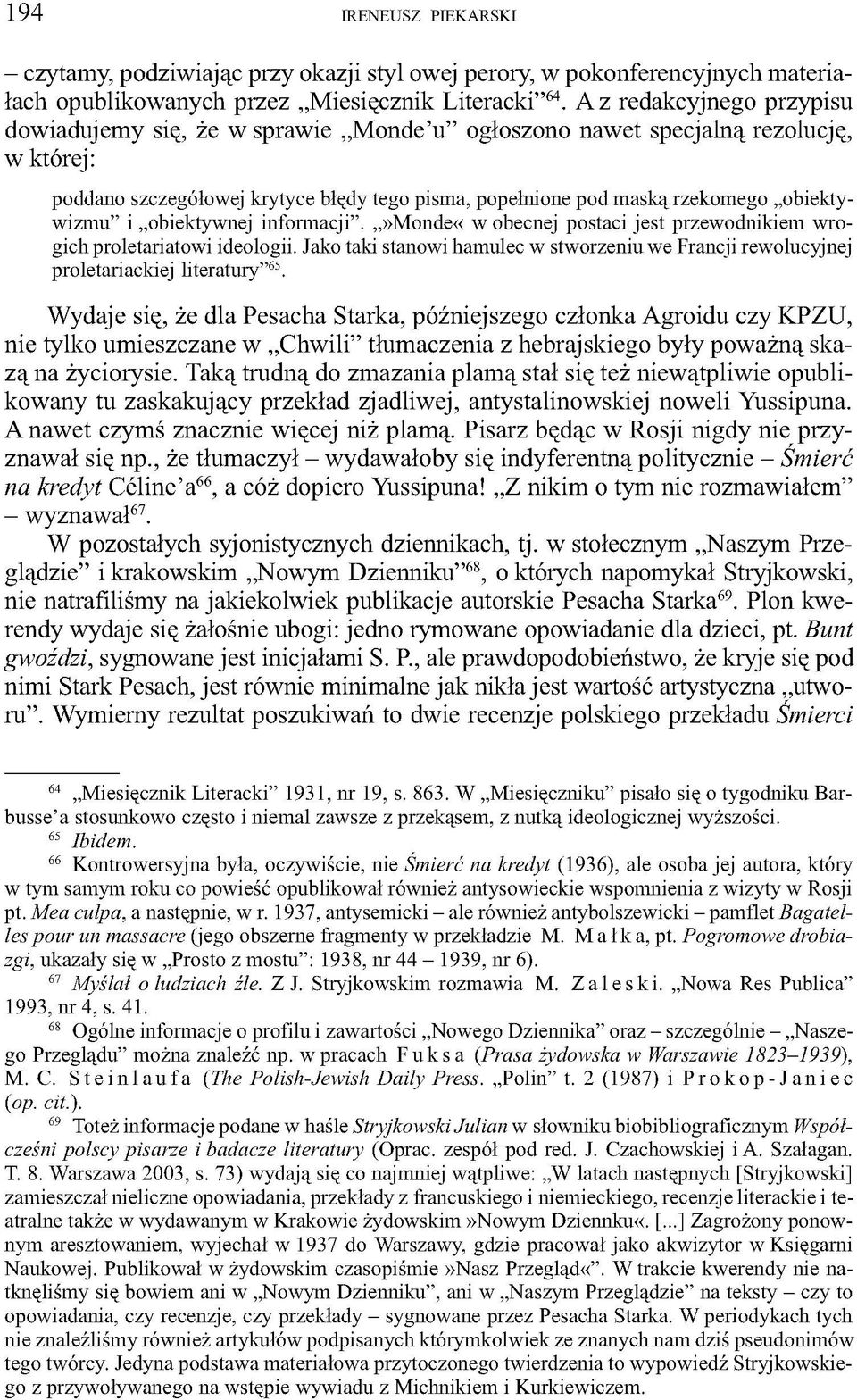 obiektywizmu i obiektywnej informacji.»monde«w obecnej postaci jest przewodnikiem wrogich proletariatowi ideologii.