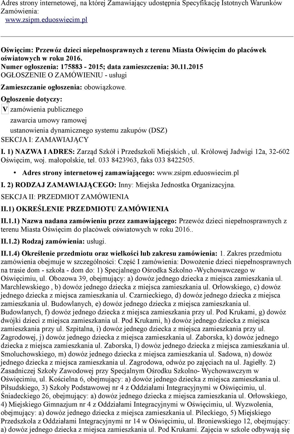 2015 OGŁOSZENIE O ZAMÓWIENIU - usługi Zamieszczanie ogłoszenia: obowiązkowe.