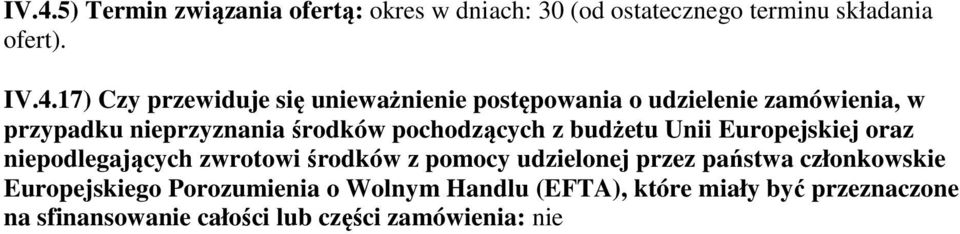 budżetu Unii Europejskiej oraz niepodlegających zwrotowi środków z pomocy udzielonej przez państwa członkowskie