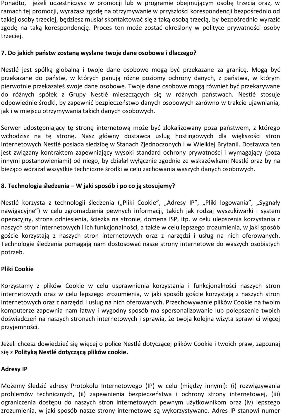 Do jakich państw zostaną wysłane twoje dane osobowe i dlaczego? Nestlé jest spółką globalną i twoje dane osobowe mogą być przekazane za granicę.