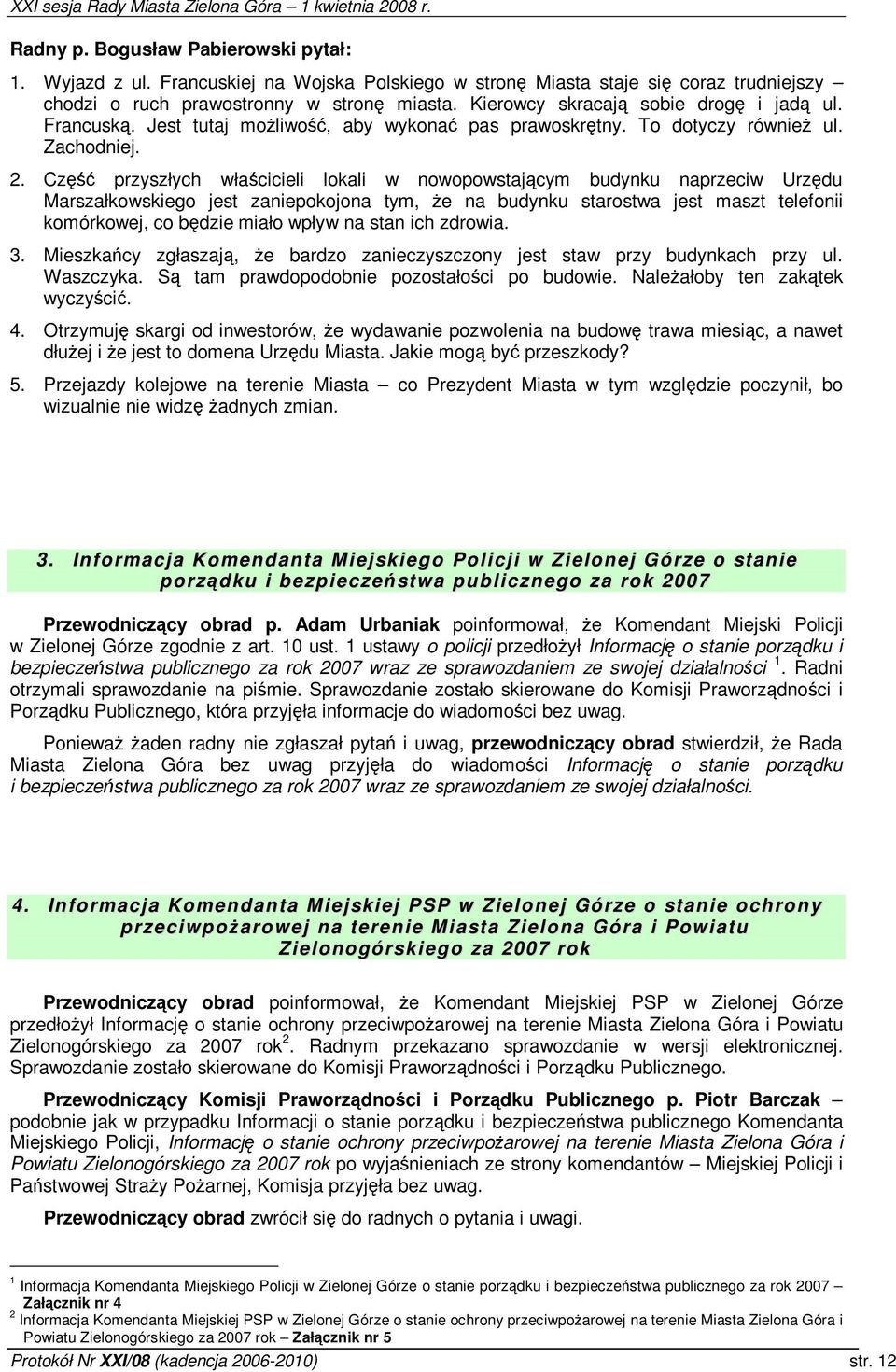 Cz przyszłych włacicieli lokali w nowopowstajcym budynku naprzeciw Urzdu Marszałkowskiego jest zaniepokojona tym, e na budynku starostwa jest maszt telefonii komórkowej, co bdzie miało wpływ na stan